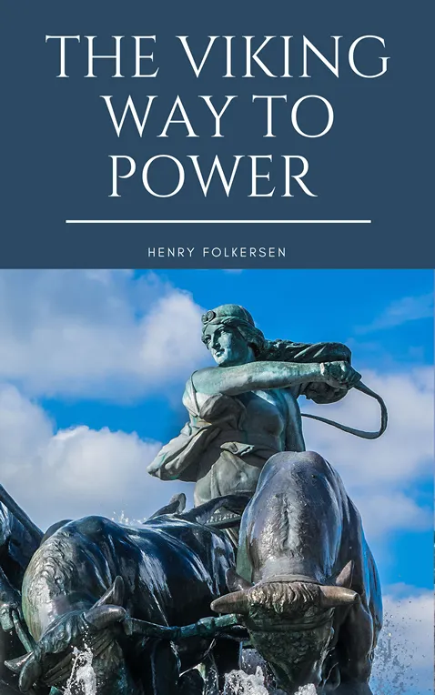 The Viking Way To Power, book cover, by Henry Folkersen